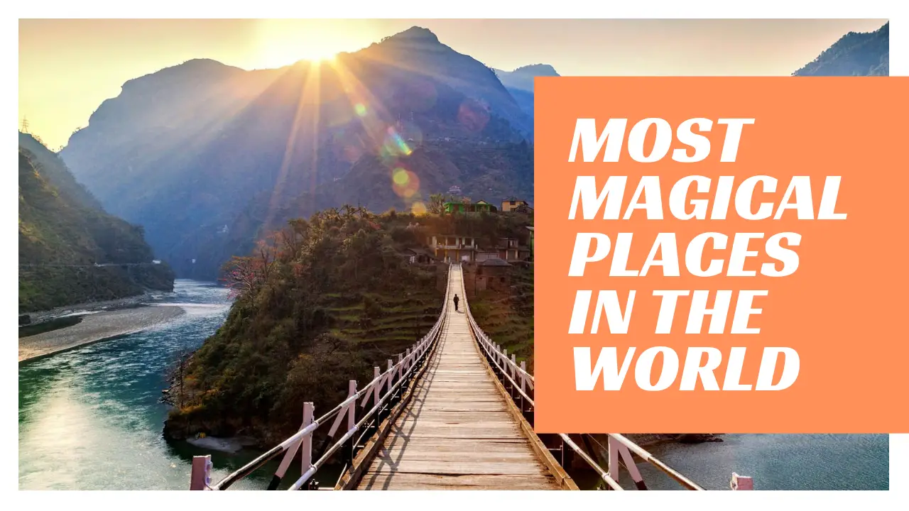 Magical Places In The World